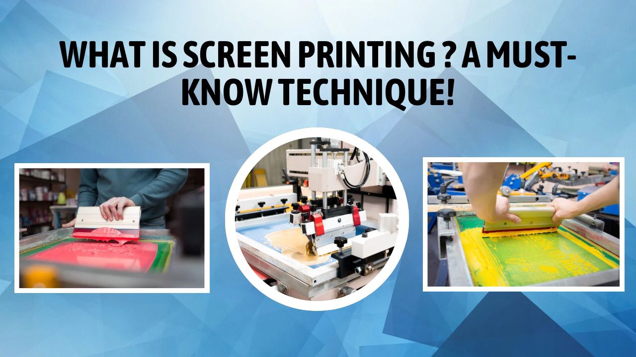 What Is Screen Printing? A Must-Know Technique!